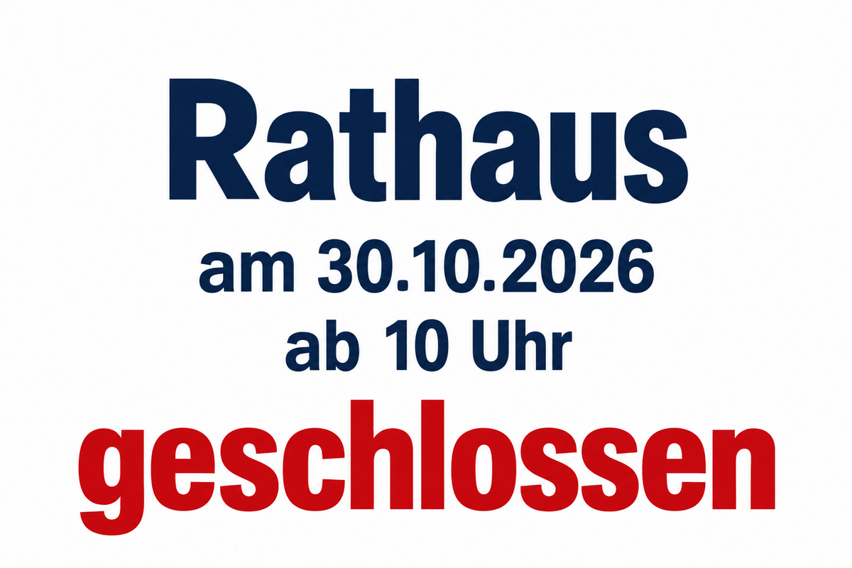 Rathaus geschlossen am 30.10.2026