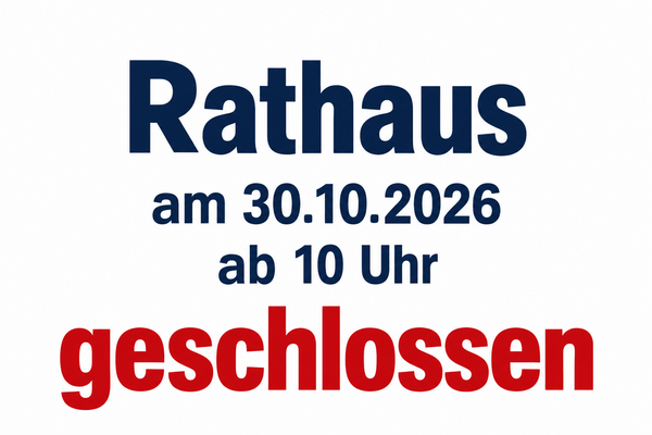 Bild vergr&ouml;&szlig;ern: Rathaus geschlossen am 30.10.2026